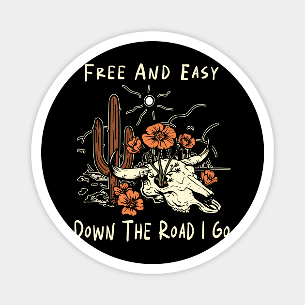 Free And Easy Down The Road I Go Cactus Flowers Magnet by Terrence Torphy